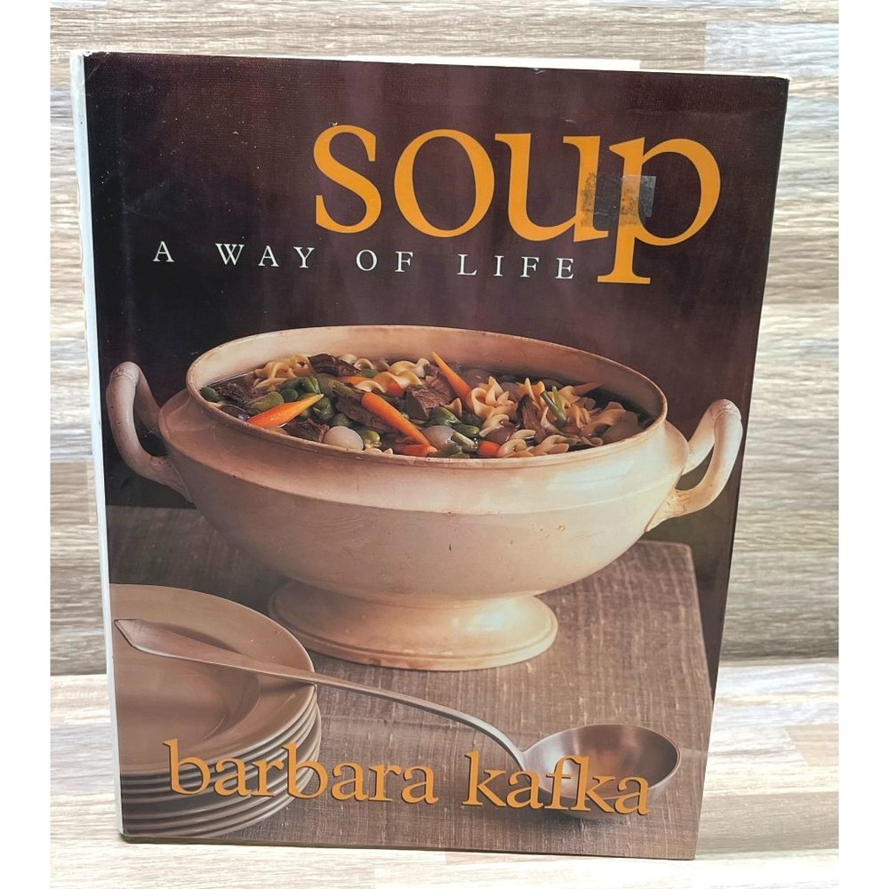 Soup A Way of Life by Barbara Kafka Cookbook Consommes Broth Recipes